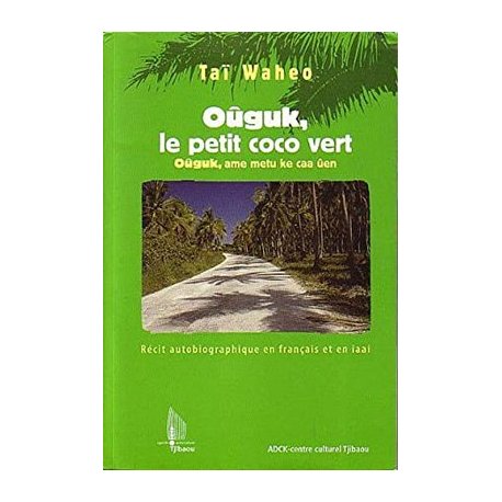 Oûguk, le petit coco vert. Oûguk ame metu ke caa ûen