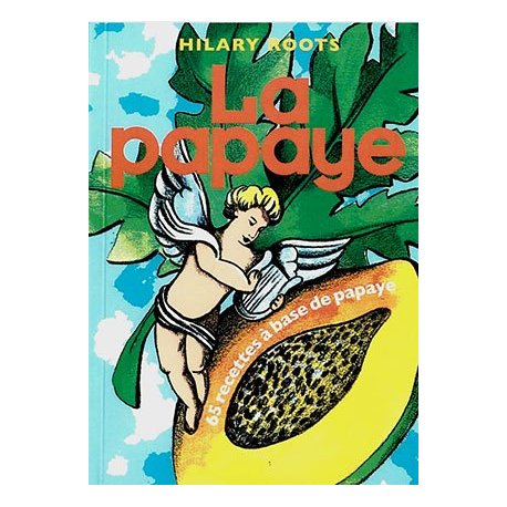 La papaye, le fruit des anges
