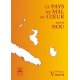 Le pays de mal de coeur suivi de Nou