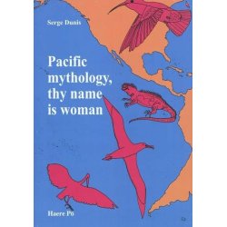 Pacific mythology, thy name is woman