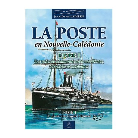 La poste en NC. Livre I : les voies de communication