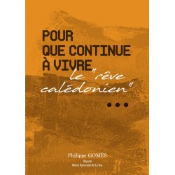 Pour que continue à vivre le « rêve calédonien »