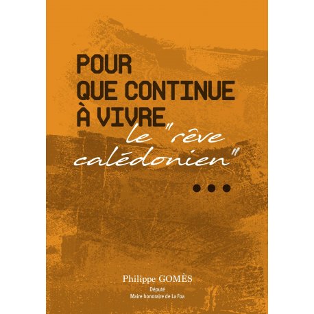 Pour que continue à vivre le « rêve calédonien »