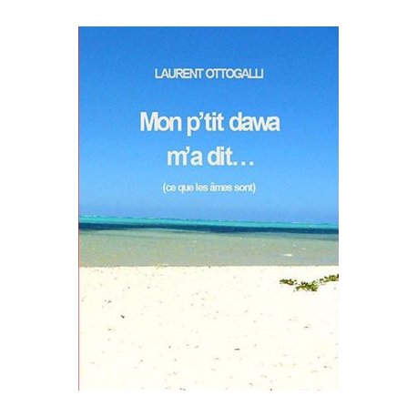 Mon p'tit dawa m'a dit... (ce que les âmes sont)