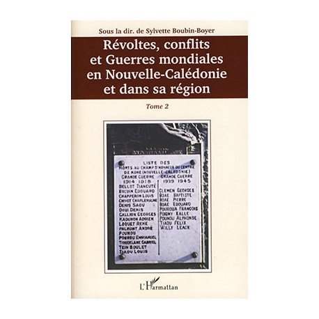 Révoltes, conflits et guerres mondiales en NC et dans sa région, tome 2