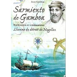 Sarmiento de Gambon. Navigateur et cosmographe (occasion)