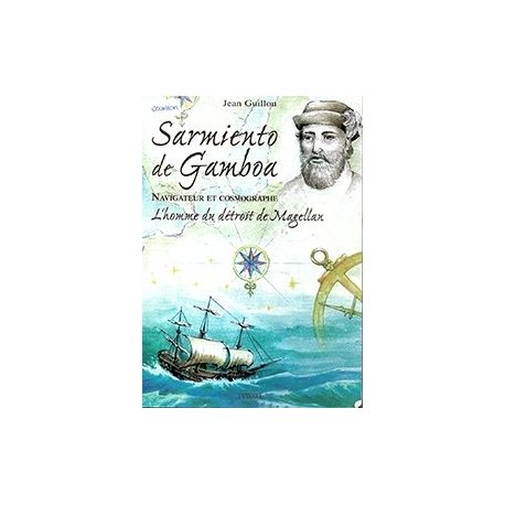 Sarmiento de Gambon. Navigateur et cosmographe (occasion)