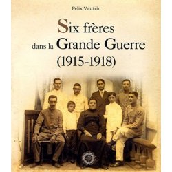 Six frères dans la Grande Guerre (1915-1918)