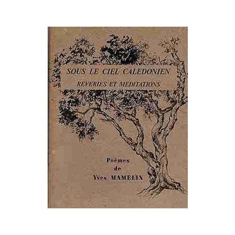 Sous le ciel calédonien. Rêveries et méditations