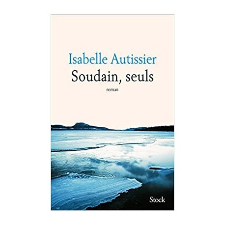 Soudain, seuls
