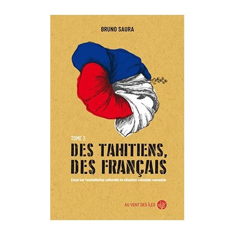 Des Tahitiens, des Français, tome 2