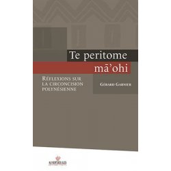 Te peritome ma'ohi. Réflexions sur la circoncision polynésienne