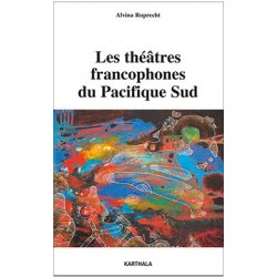 Les théâtres francophones du Pacifique Sud
