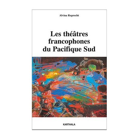 Les théâtres francophones du Pacifique Sud