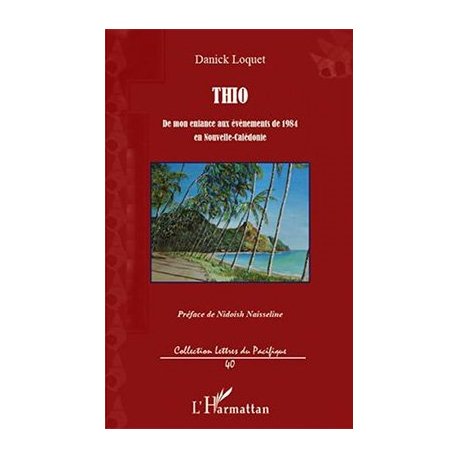 Thio. De mon enfance aux évènements de 1984 en NC