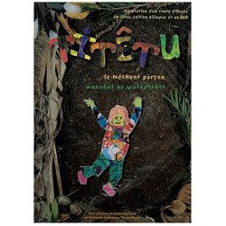 Titetu, le méchant garçon - Titetu wanakat ae wathethötr