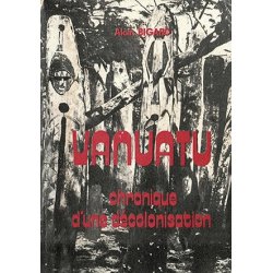 Vanuatu, chronique d'une décolonisation