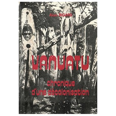 Vanuatu, chronique d'une décolonisation