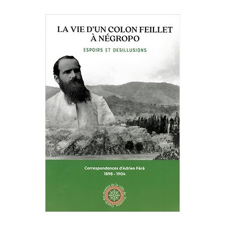 La vie d'un colon Feillet à Négropo. Espoirs et désillusions