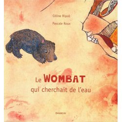 Le wombat qui cherchait de l'eau - épuisé