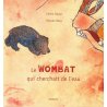 Le wombat qui cherchait de l'eau - épuisé