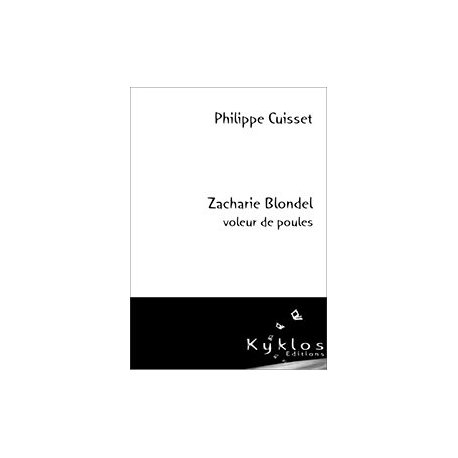 Zacharie Blondel, voleur de poules