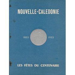 Nouvelle-Calédonie, les fêtes du Centenaire
