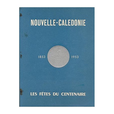 Nouvelle-Calédonie, les fêtes du Centenaire