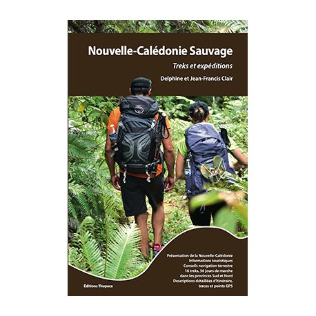 Nouvelle-Calédonie Sauvage. Trecks et expéditions