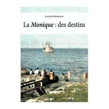 La « Monique » : des destins
