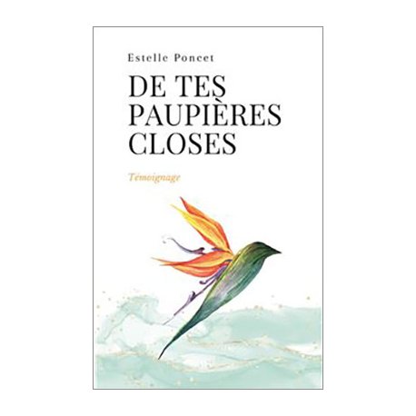 De tes paupières closes