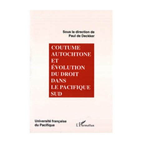 Coutume autochtone et évolution du droit dans le Pacifique Sud (occasion)