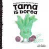 Tama is bored