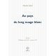 Au pays du long nuage blanc