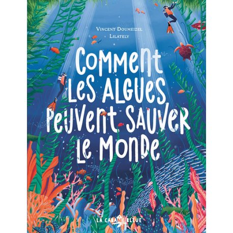 Comment les algues peuvent sauver le monde