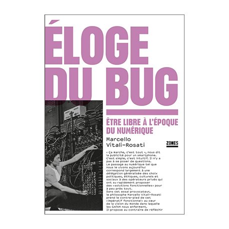 Éloge du bug : être libre à l'époque du numérique