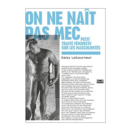 On ne naît pas mec : petit traité féministe sur les masculinitéss