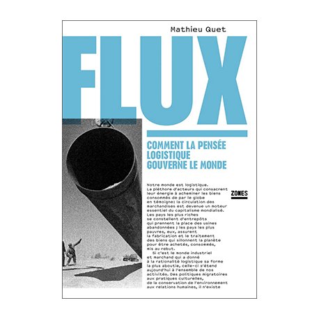 Flux : Comment la pensée logistique gouverne le monde