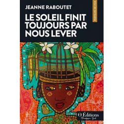Le soleil finit toujours par nous lever
