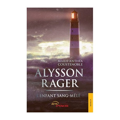 Alysson Rager, l’enfant sang-mêlé (prix promo)