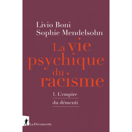 La vie psychique du racisme, tome 1