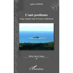 L'ami posthume. Voyage singulier dans la brousse calédonienne