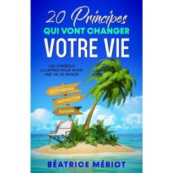 20 principes qui vont changer votre vie