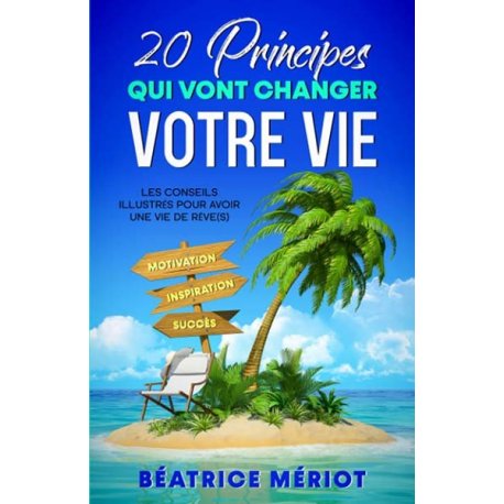 20 principes qui vont changer votre vie