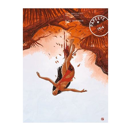 Papeete 1914. Livre II : Bleu horizon