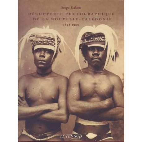 Découverte photographique de la Nouvelle-Calédonie 1848-1900