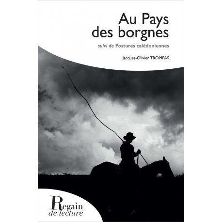 Au pays des borgnes suivi de Postures calédoniennes