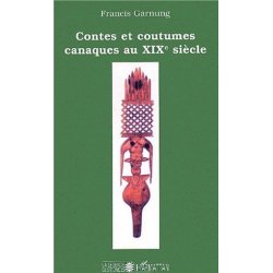 Contes et coutumes canaques au XIXe siècle