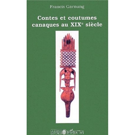 Contes et coutumes canaques au XIXe siècle