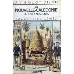 La vie quotidienne en Nouvelle-Calédonie de 1850 à nos jours